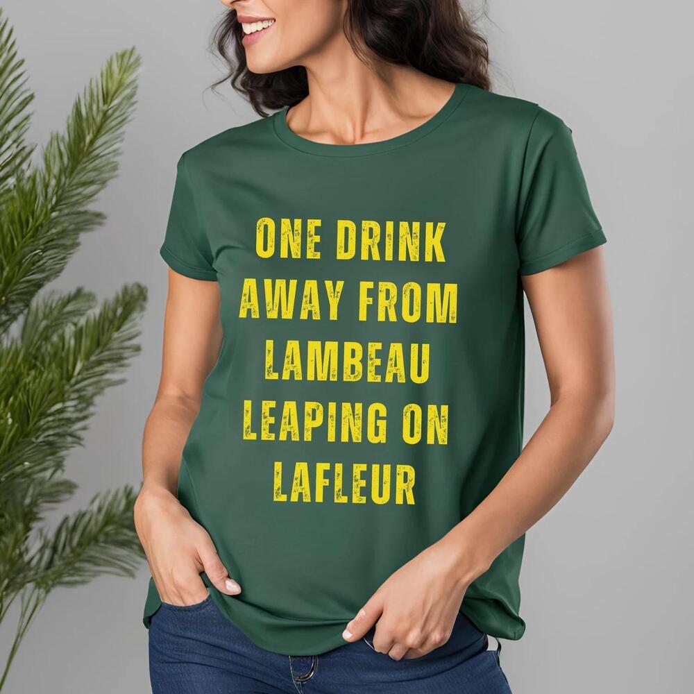 One Drink Away Lambeau Leaping Matt LaFleur Funny Green Bay Coach Tee